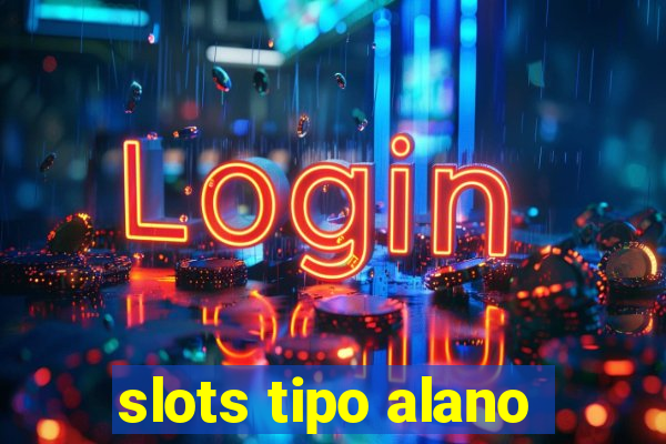 slots tipo alano